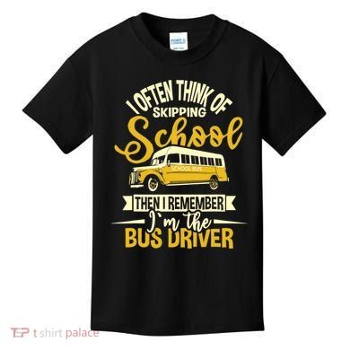 I Often Think Of Skipping School - School Bus Driver Kids T-Shirt