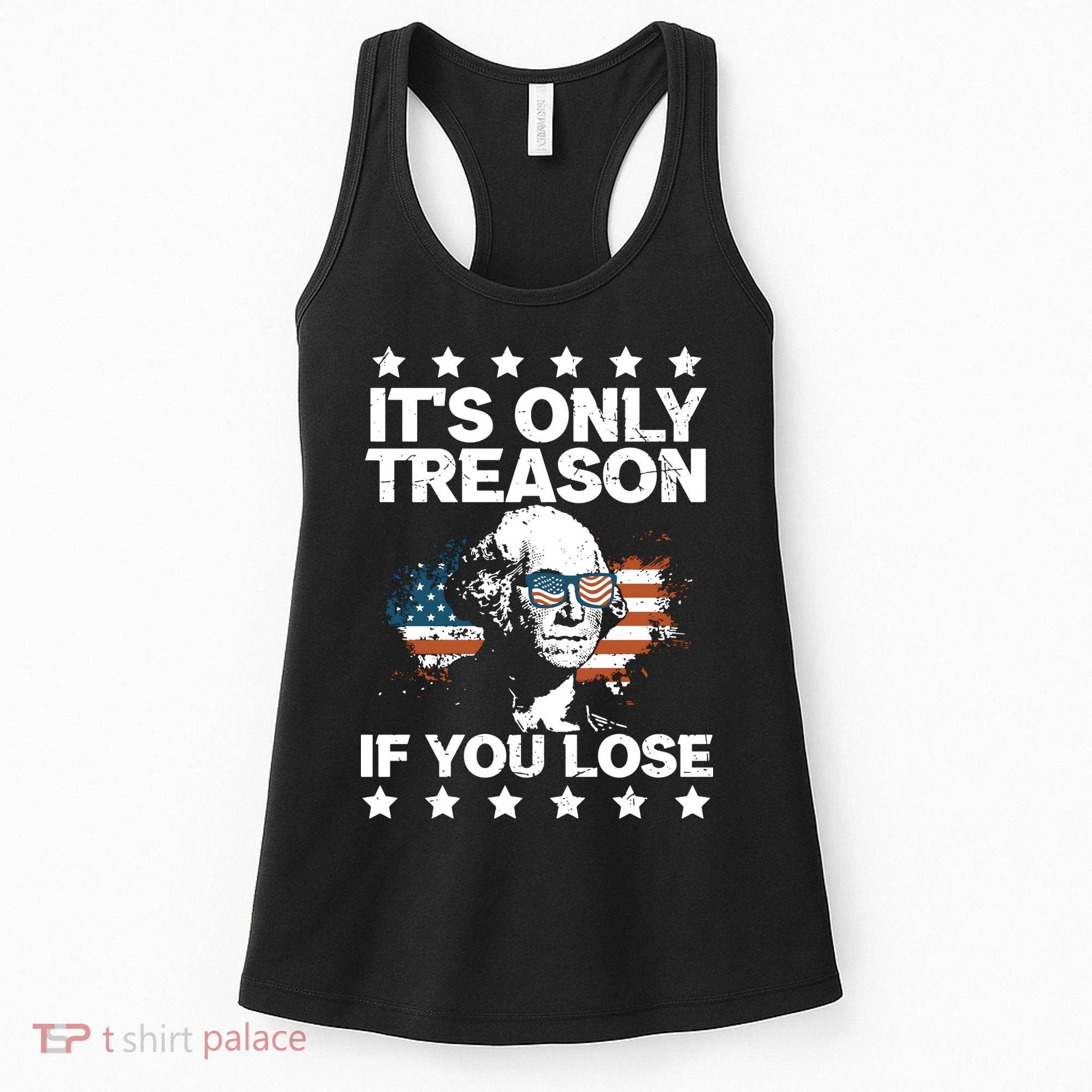 Its Only Treason If You Lose ShirtGeorge Washington July 4 Long Sleeve Women's Tank Top