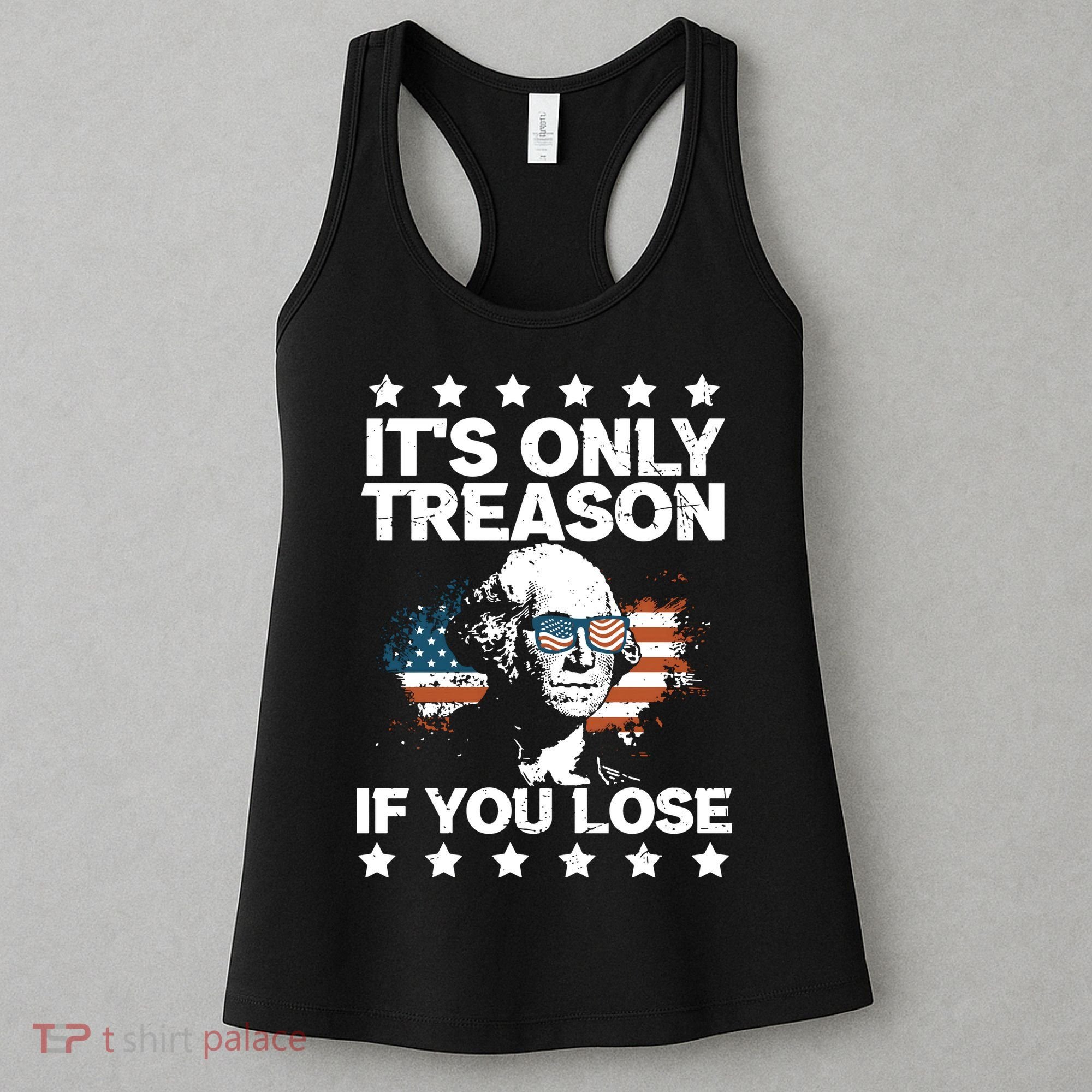 Its Only Treason If You Lose ShirtGeorge Washington July 4 Long Sleeve Women's Tank Top