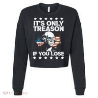 Its Only Treason If You Lose ShirtGeorge Washington July 4 Long Sleeve Cropped Pullover Crew thumb 0