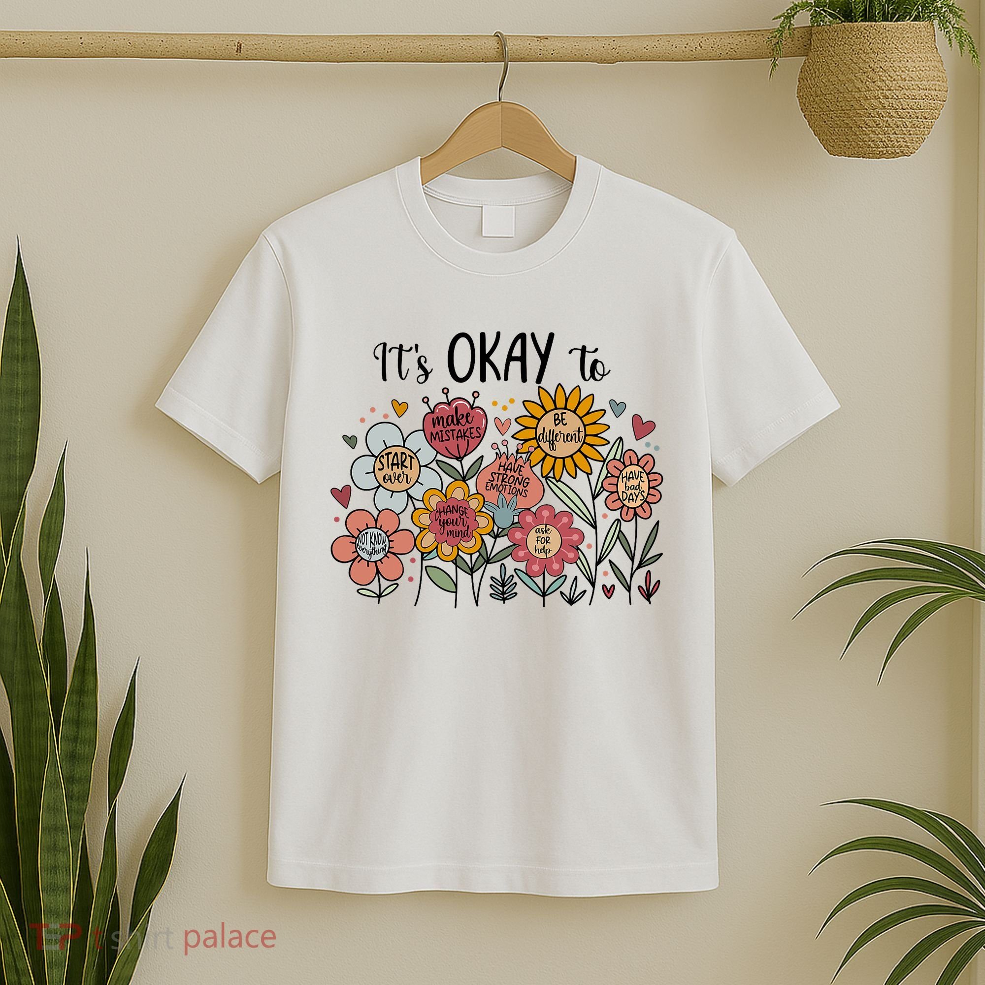 Its Okay To Not Be Okay Mental Health Be Kind Flowers  T-Shirt