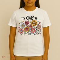 Its Okay To Not Be Okay Mental Health Be Kind Flowers  T-Shirt thumb 4