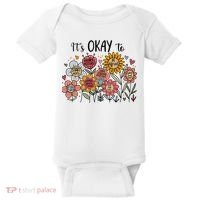 Its Okay To Not Be Okay Mental Health Be Kind Flowers  Baby Bodysuit thumb 0