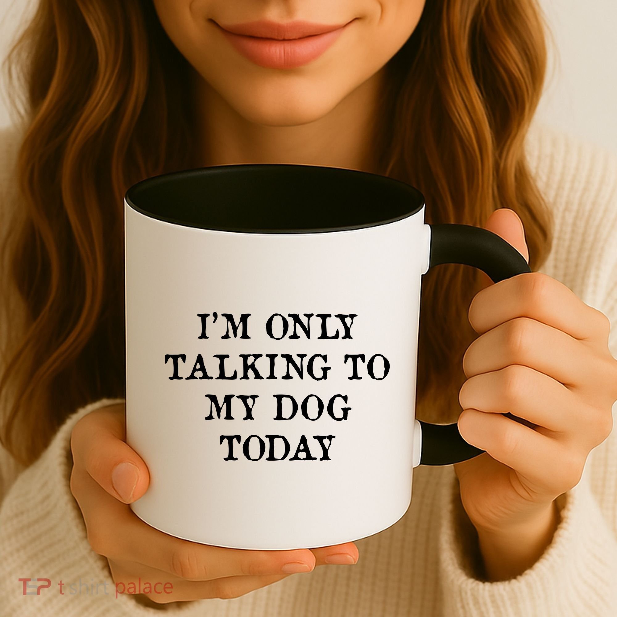 I'm Only Talking To My Dog Today Coffee Mug