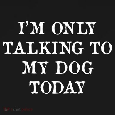I'm Only Talking To My Dog Today Women's Hoodie
