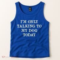 I'm Only Talking To My Dog Today Tank Top thumb 2