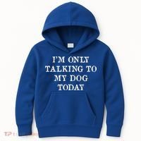 I'm Only Talking To My Dog Today Kids Hoodie thumb 0