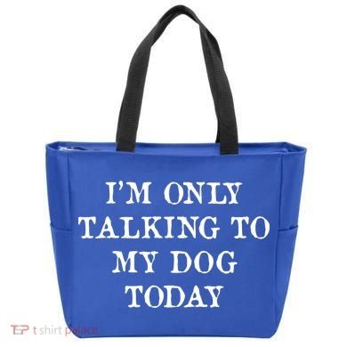 I'm Only Talking To My Dog Today Tote Bag