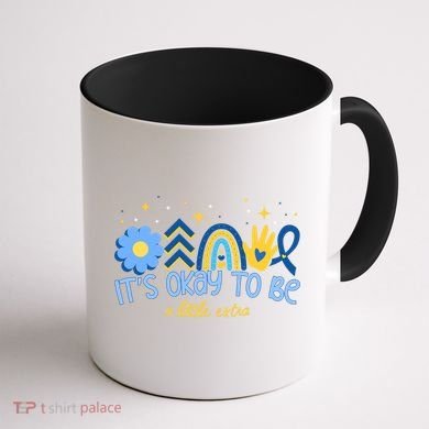 It's Ok To Be A Little Extra World Down Syndrome Coffee Mug back