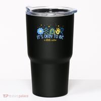 It's Ok To Be A Little Extra World Down Syndrome Tumbler thumb 0
