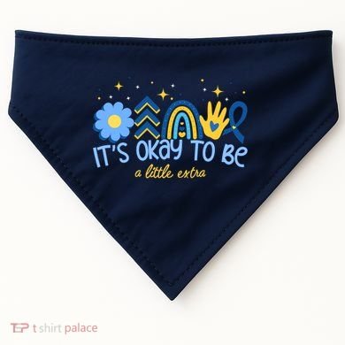 It's Ok To Be A Little Extra World Down Syndrome USA-Made Doggie Bandana