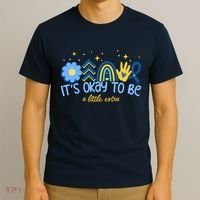 It's Ok To Be A Little Extra World Down Syndrome T-Shirt thumb 3
