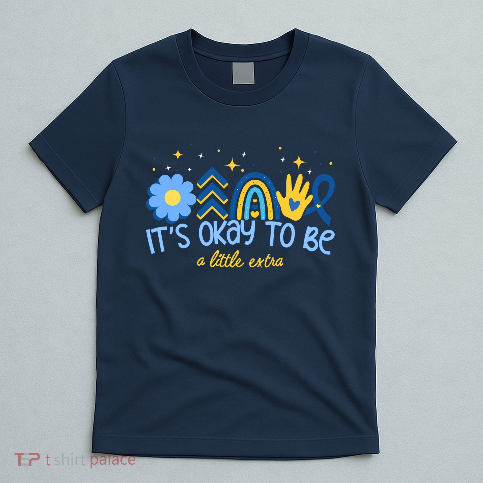 It's Ok To Be A Little Extra World Down Syndrome T-Shirt