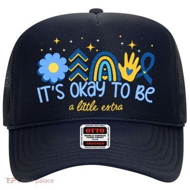 It's Ok To Be A Little Extra World Down Syndrome Hat