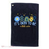 It's Ok To Be A Little Extra World Down Syndrome Golf Towel thumb 0
