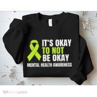 ItS Okay To Not Be Okay Mental Health Ribbon Sweatshirt thumb 2