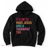 ItS Ok To Have Jesus And A Therapist Too Therapy Christians Hoodie thumb 0
