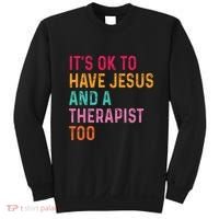 ItS Ok To Have Jesus And A Therapist Too Therapy Christians Sweatshirt thumb 0