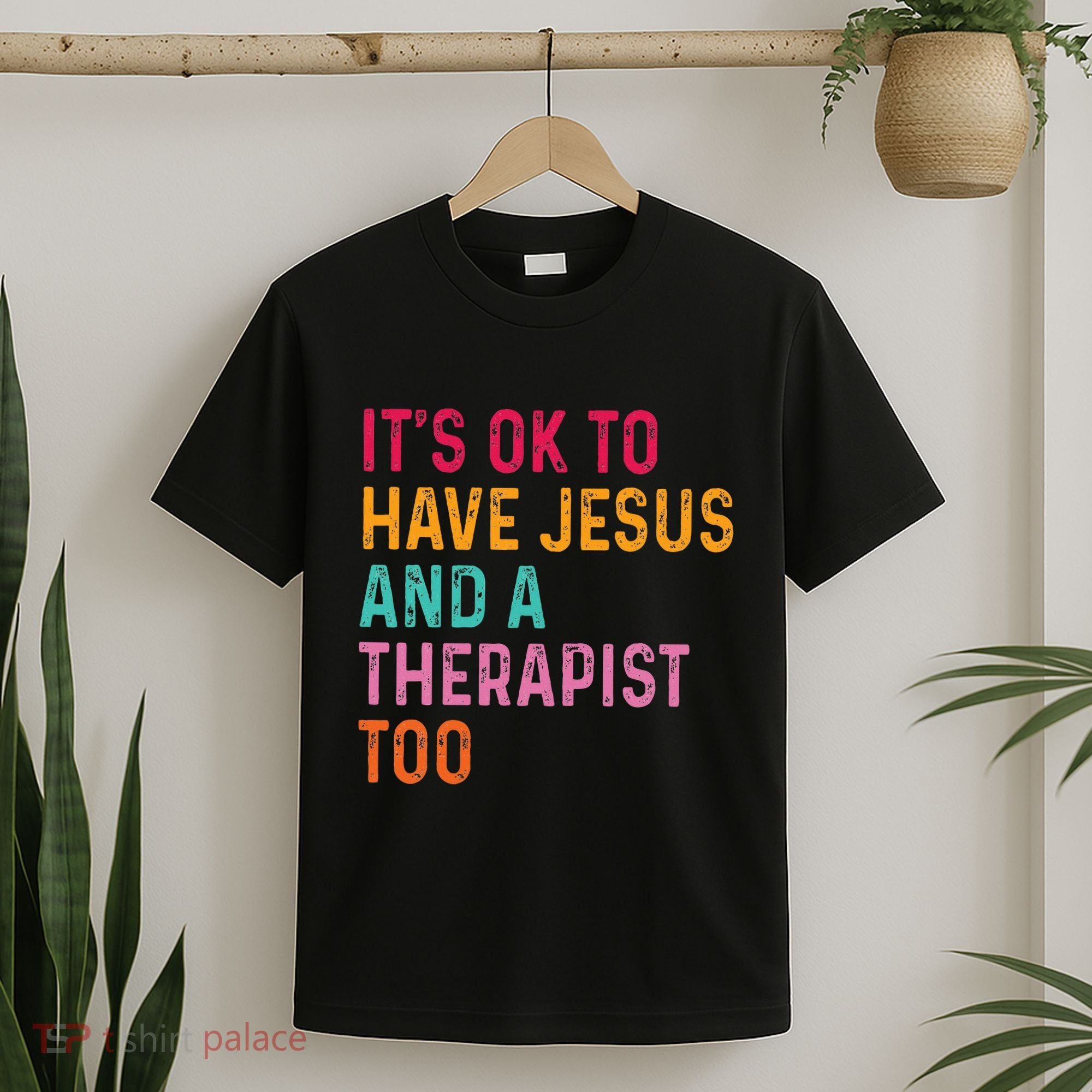 ItS Ok To Have Jesus And A Therapist Too Therapy Christians T-Shirt