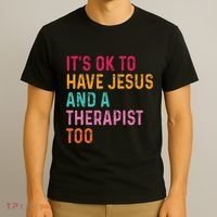 ItS Ok To Have Jesus And A Therapist Too Therapy Christians T-Shirt thumb 3
