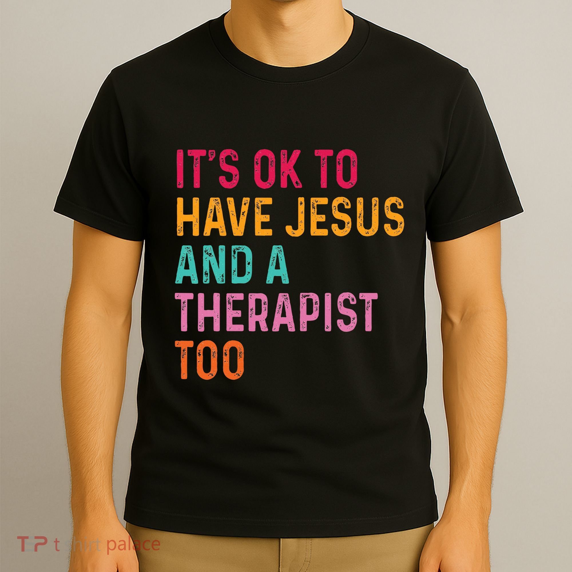 ItS Ok To Have Jesus And A Therapist Too Therapy Christians T-Shirt