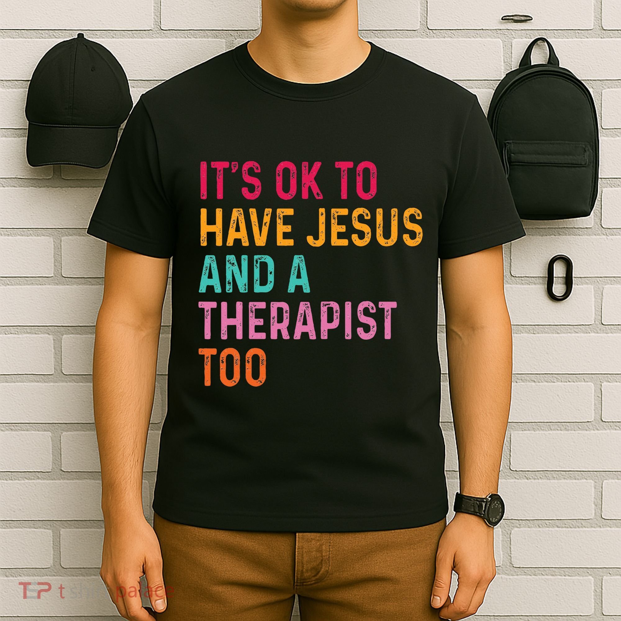 ItS Ok To Have Jesus And A Therapist Too Therapy Christians T-Shirt