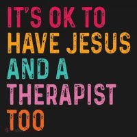 ItS Ok To Have Jesus And A Therapist Too Therapy Christians T-Shirt thumb 7