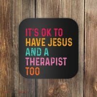 ItS Ok To Have Jesus And A Therapist Too Therapy Christians Coaster thumb 0
