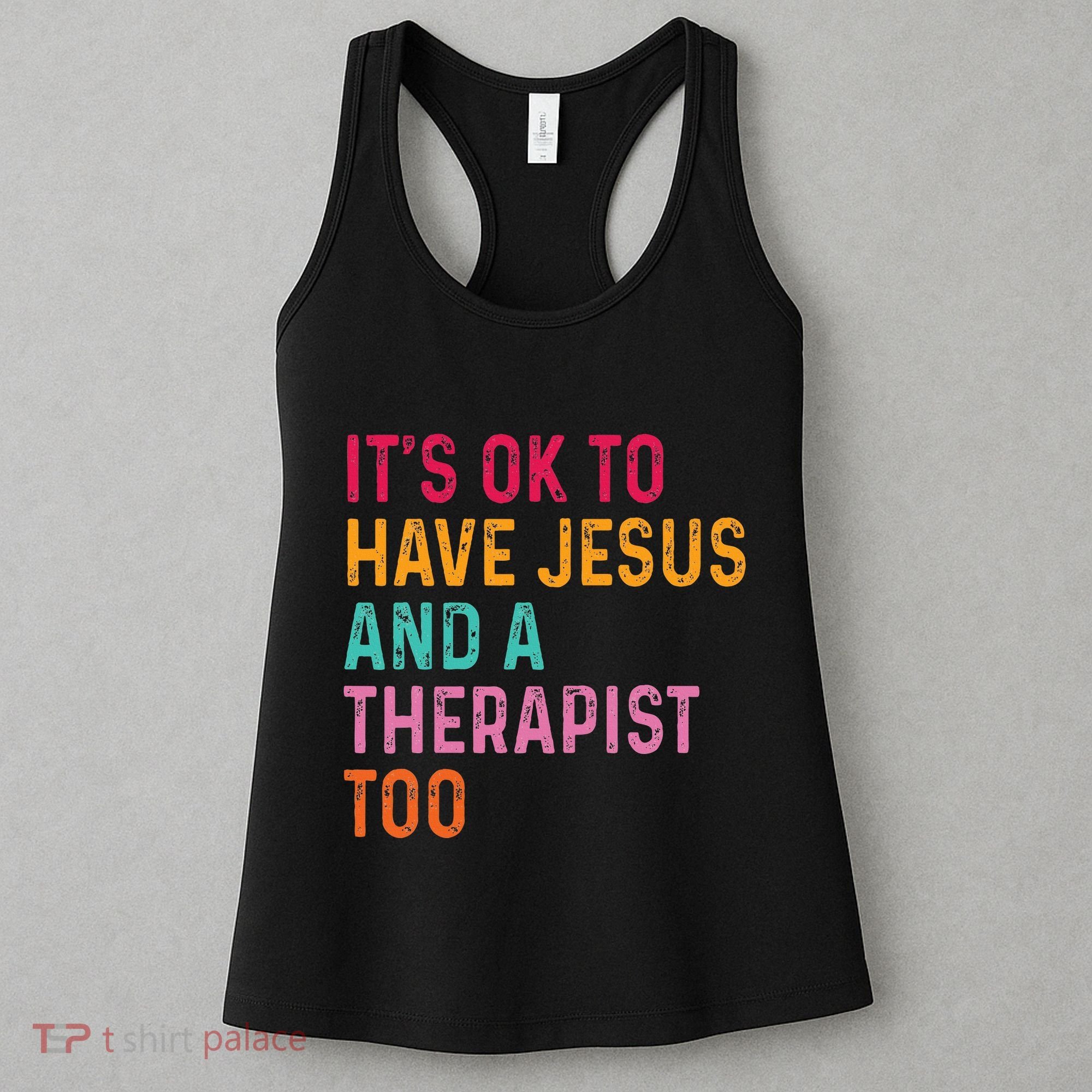 ItS Ok To Have Jesus And A Therapist Too Therapy Christians Women's Tank Top