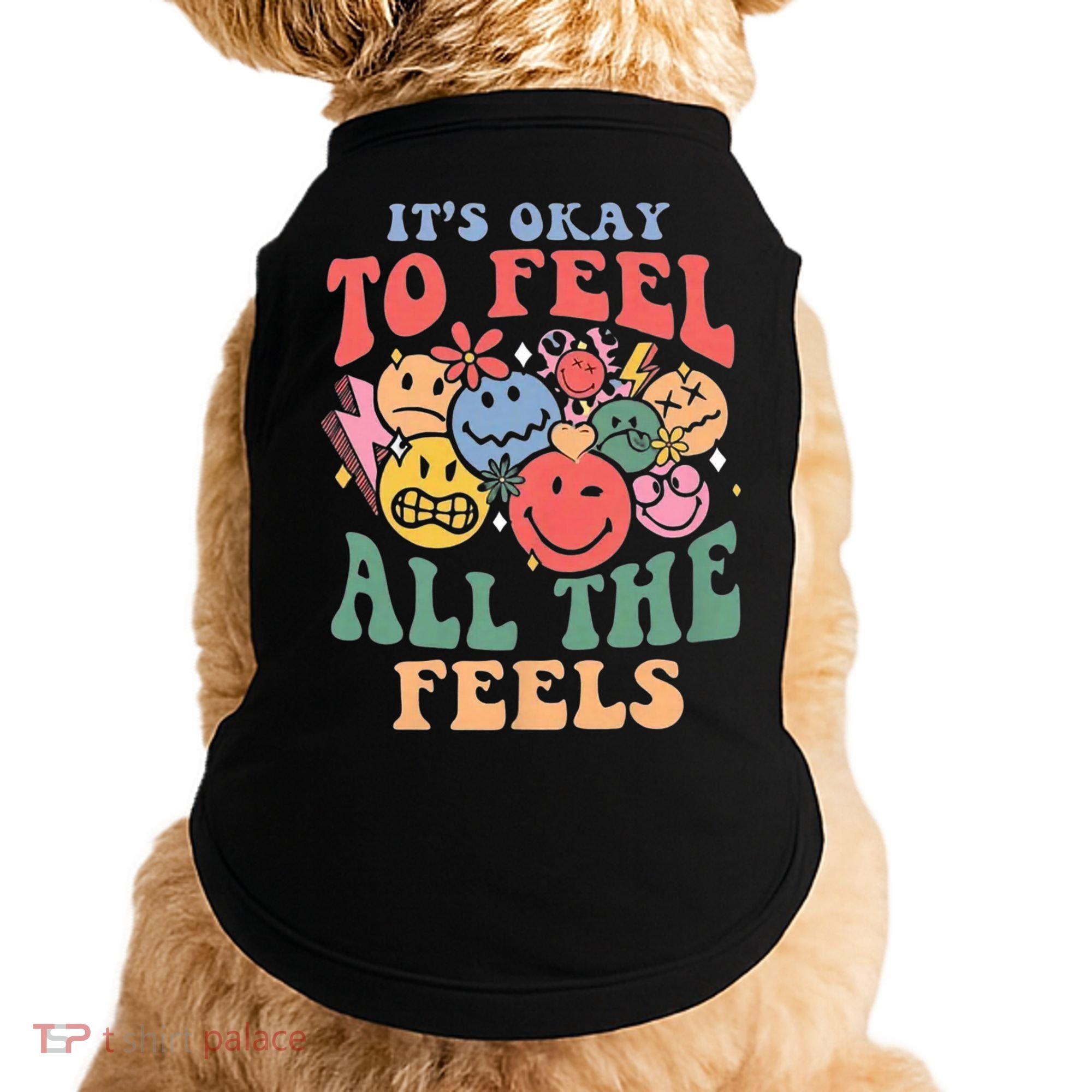 ItS Ok To Feel All The Feels Emotional Wellness Doggie Tank