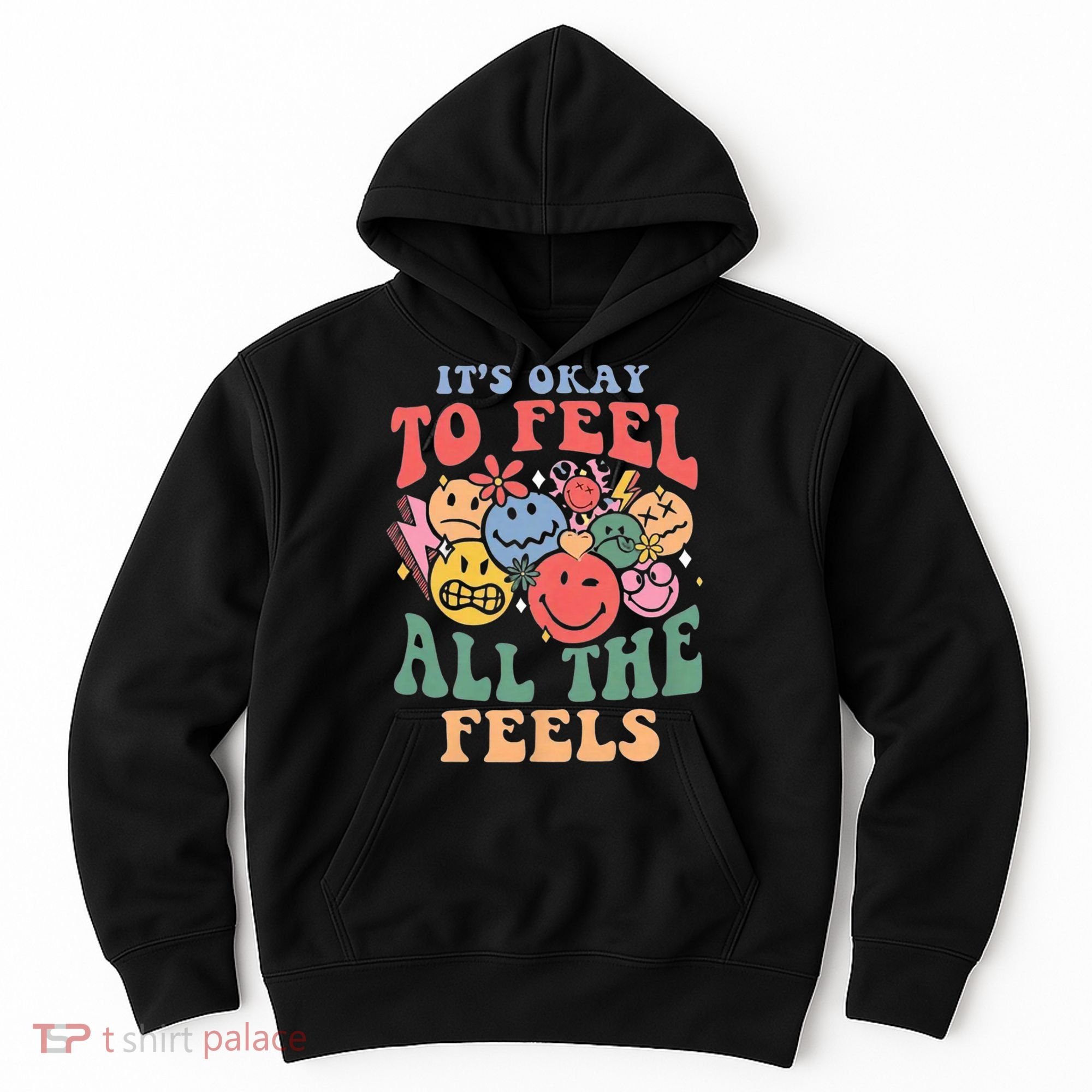 ItS Ok To Feel All The Feels Emotional Wellness Hoodie