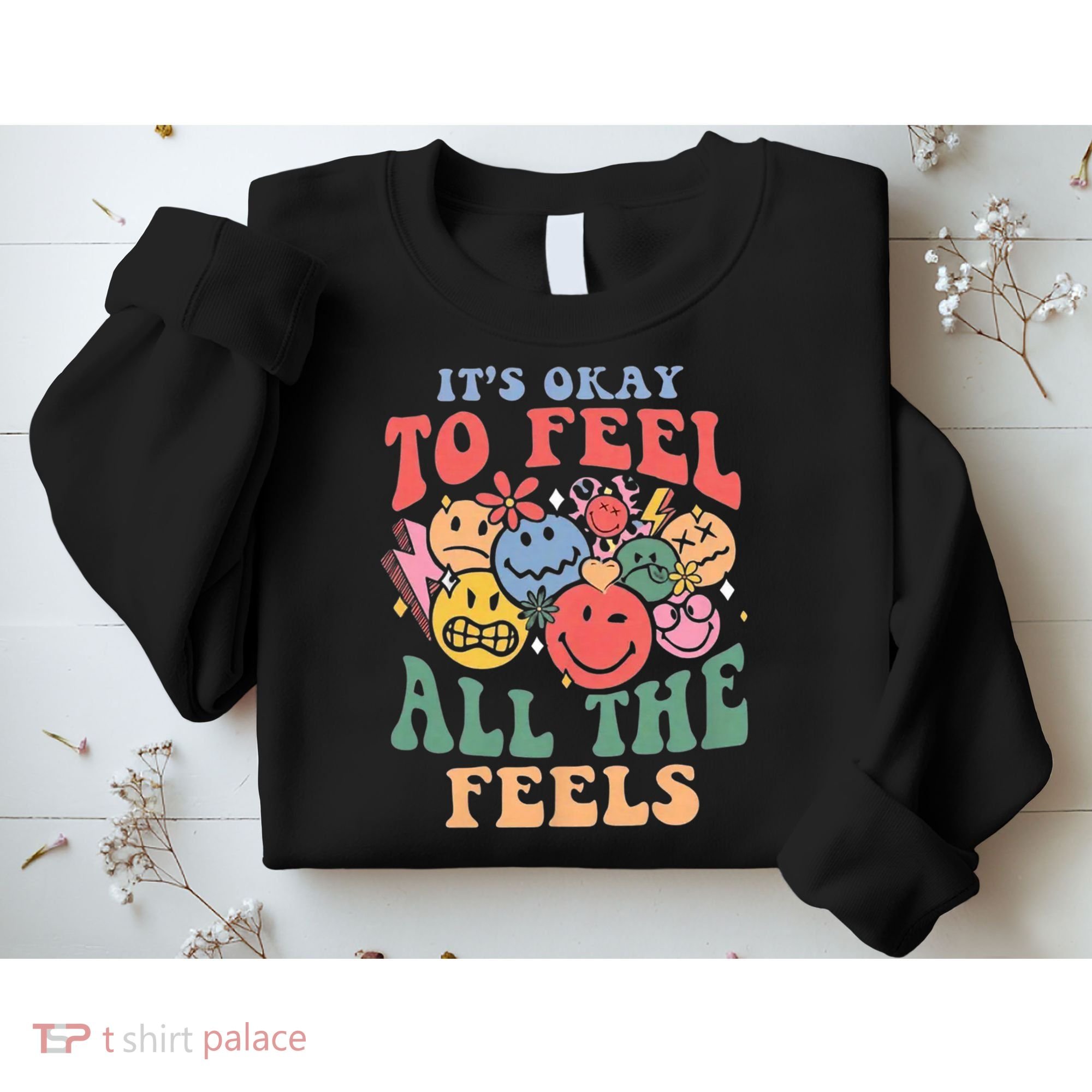 ItS Ok To Feel All The Feels Emotional Wellness Sweatshirt