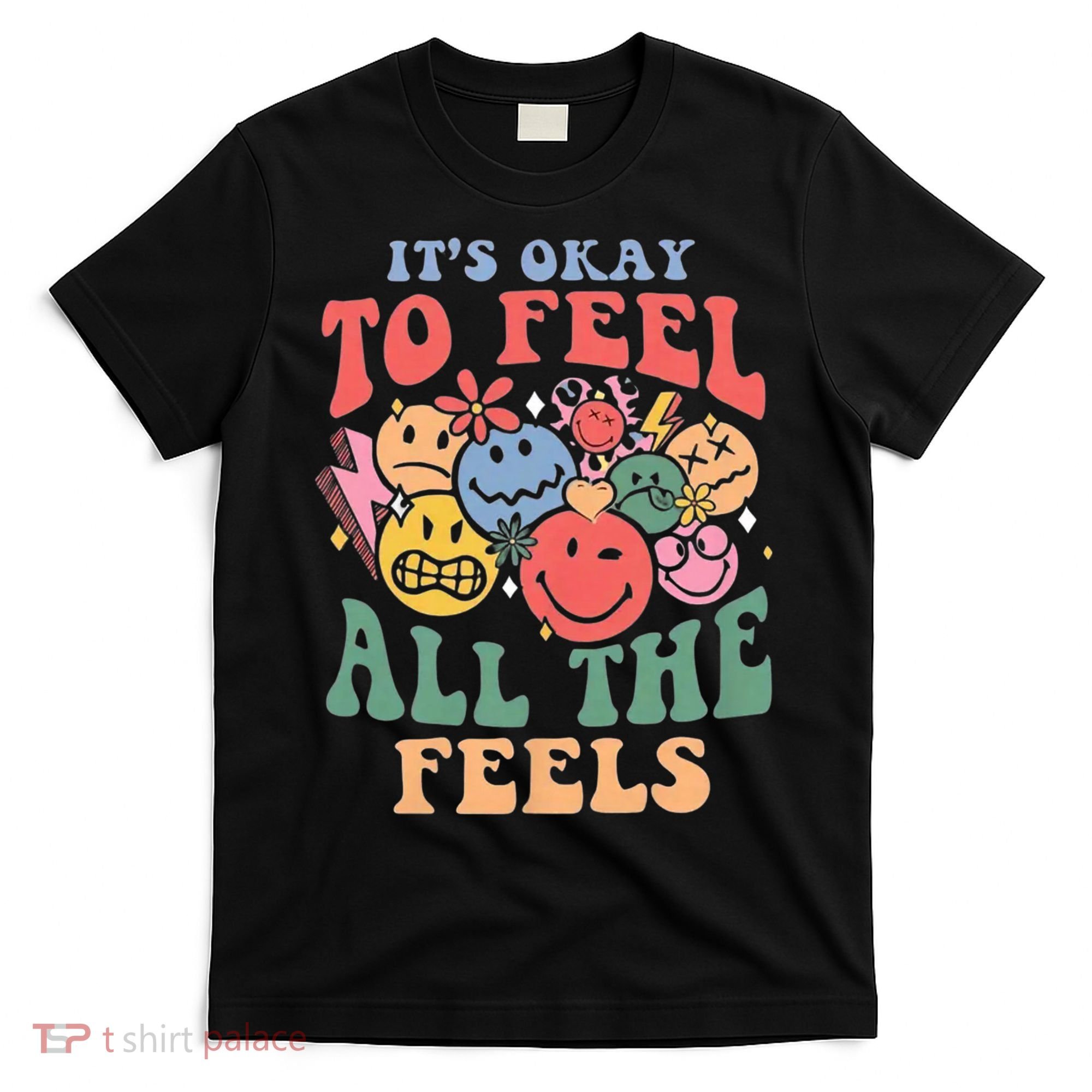 ItS Ok To Feel All The Feels Emotional Wellness T-Shirt