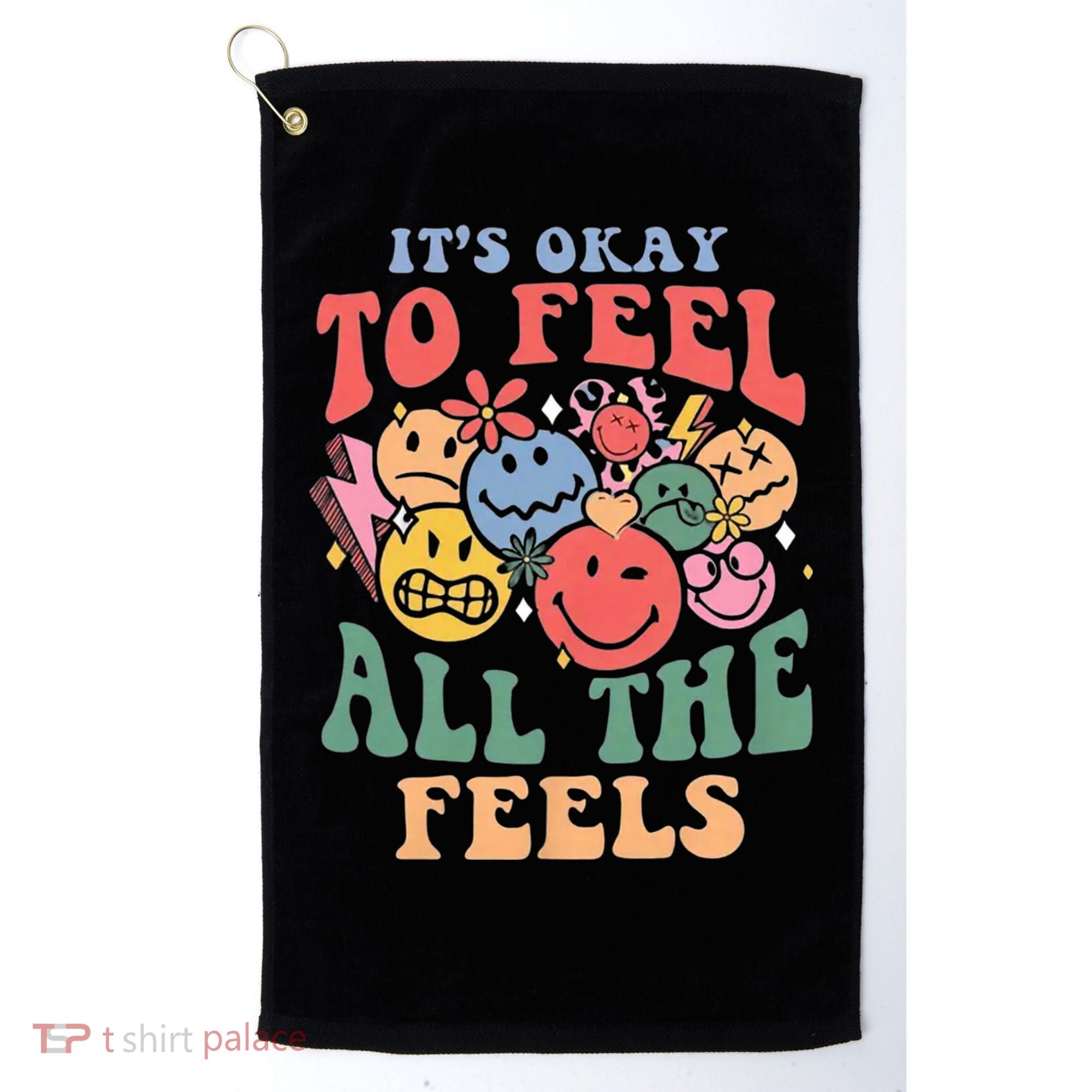 ItS Ok To Feel All The Feels Emotional Wellness Golf Towel