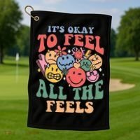 ItS Ok To Feel All The Feels Emotional Wellness Golf Towel thumb 1
