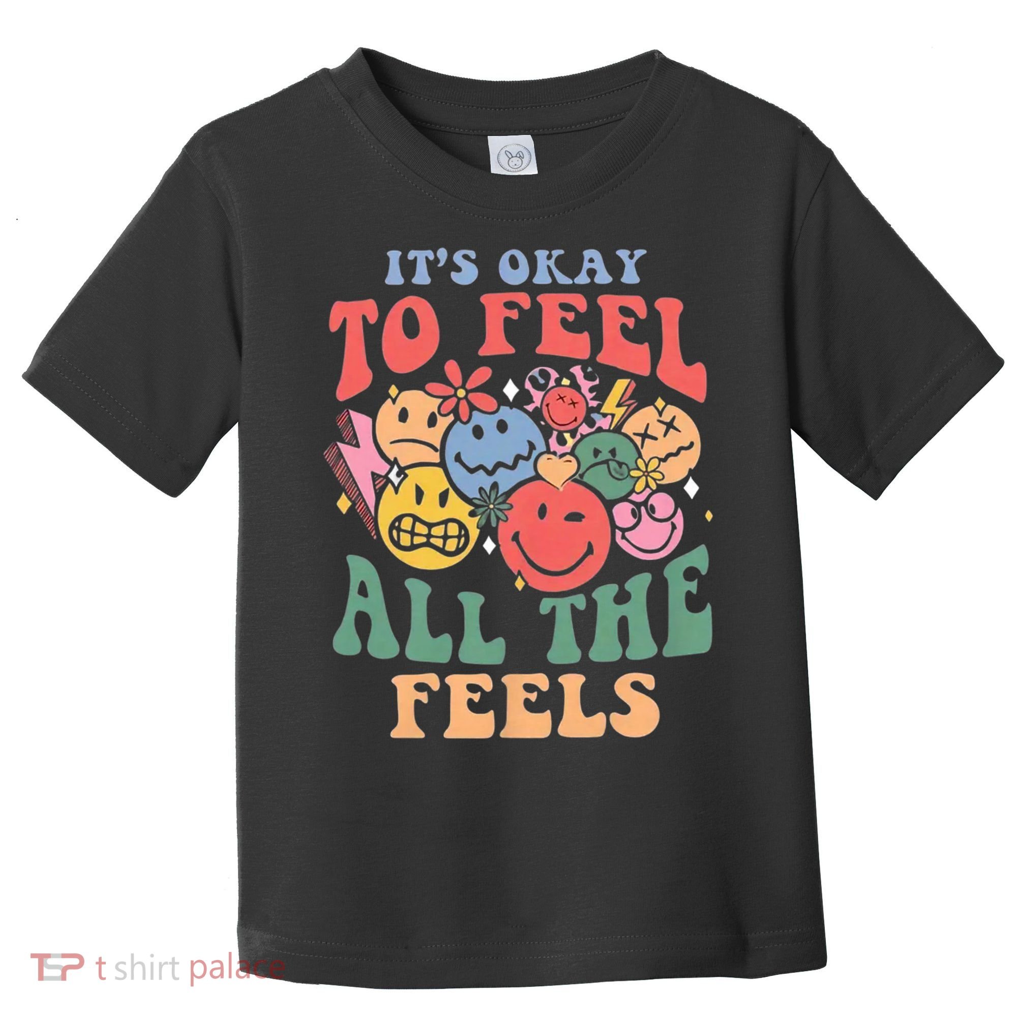 ItS Ok To Feel All The Feels Emotional Wellness Toddler T-Shirt