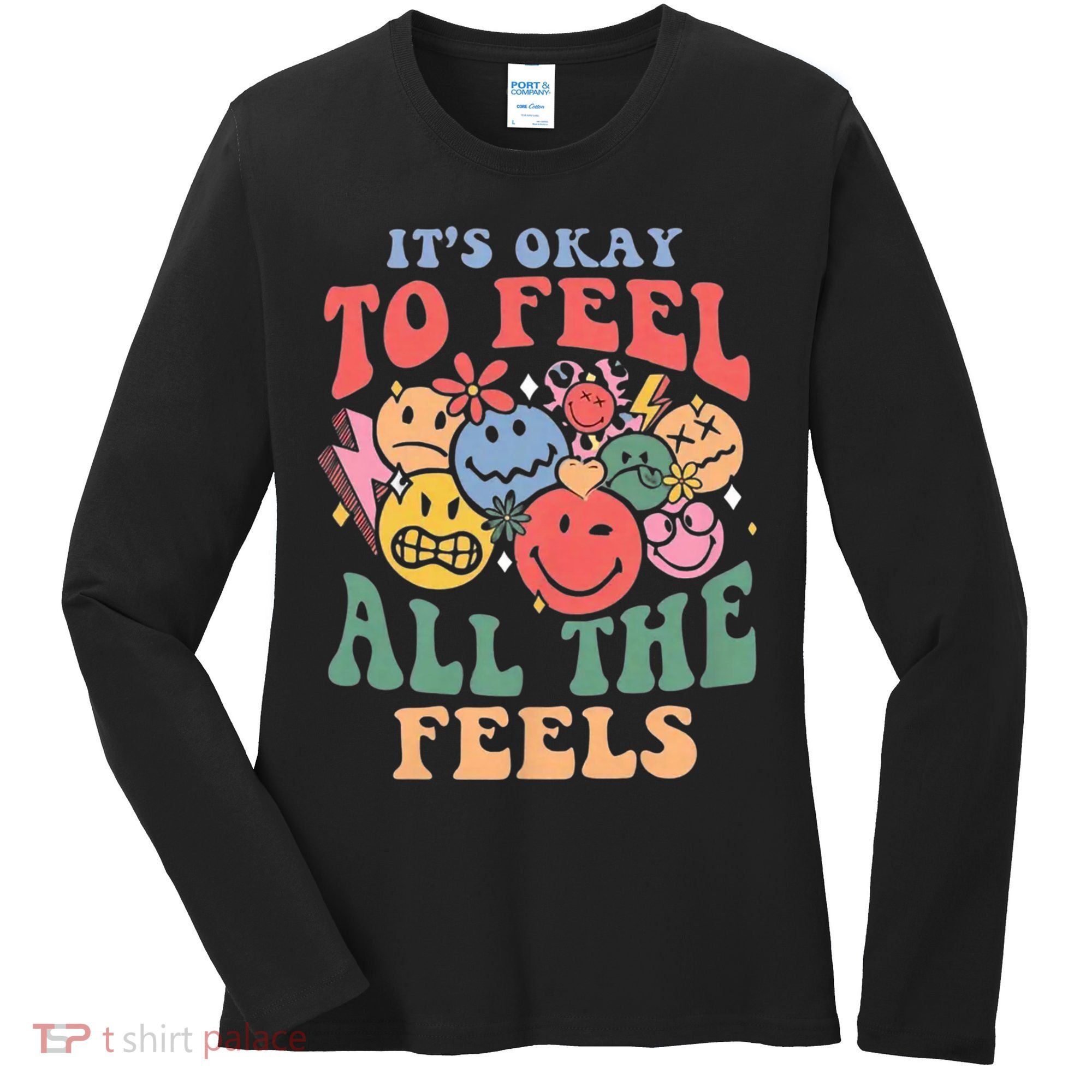 ItS Ok To Feel All The Feels Emotional Wellness Women's Long Sleeve Shirt