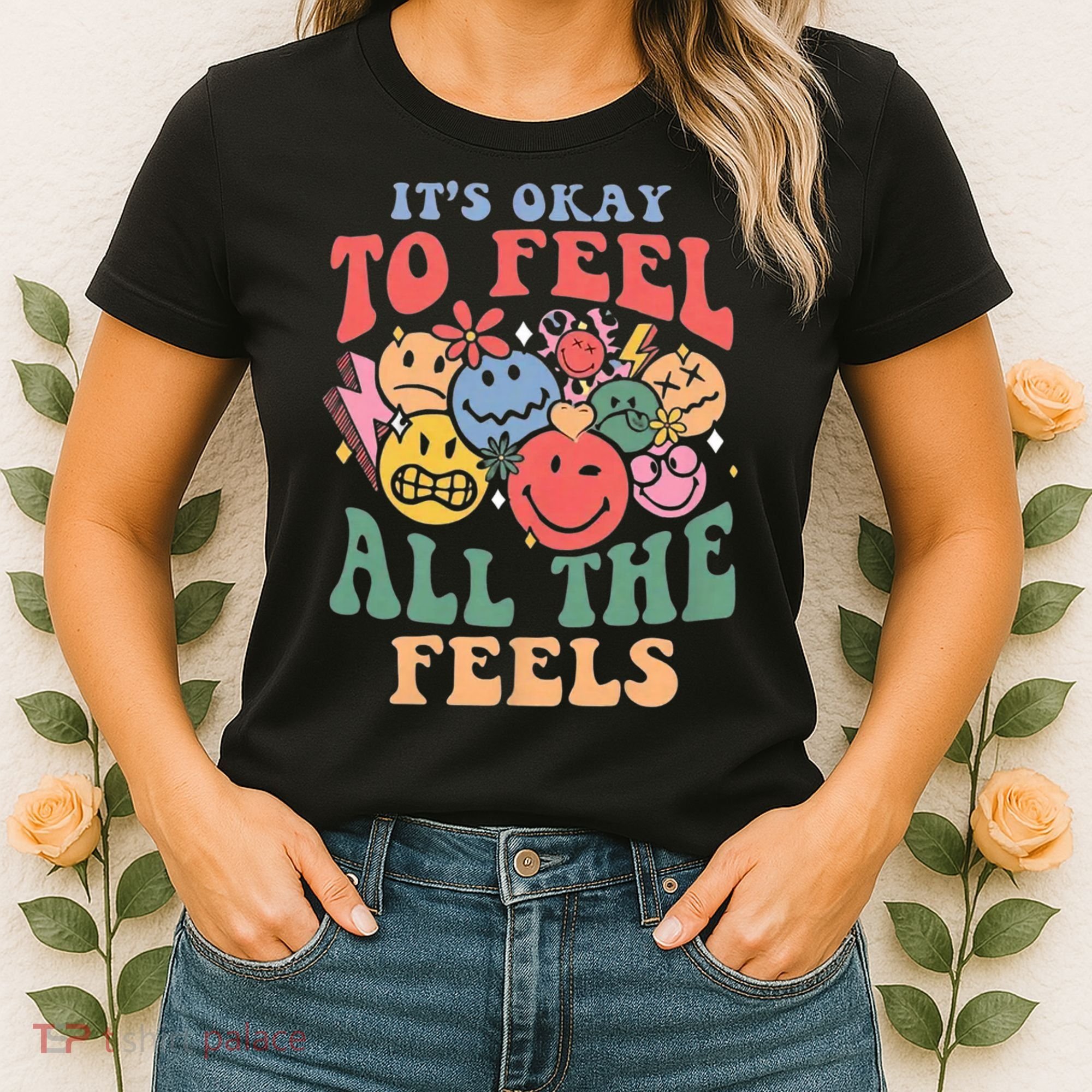 ItS Ok To Feel All The Feels Emotional Wellness Women's T-Shirt