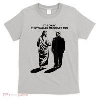 ItS Okay They Called Me Guilty Too T-Shirt thumb 0