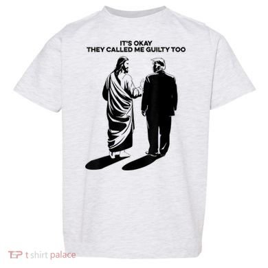 ItS Okay They Called Me Guilty Too Toddler T-Shirt