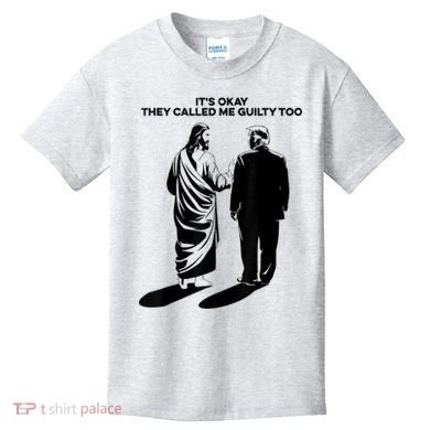 ItS Okay They Called Me Guilty Too Kids T-Shirt
