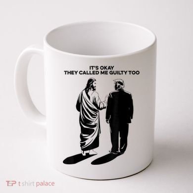 ItS Okay They Called Me Guilty Too Coffee Mug