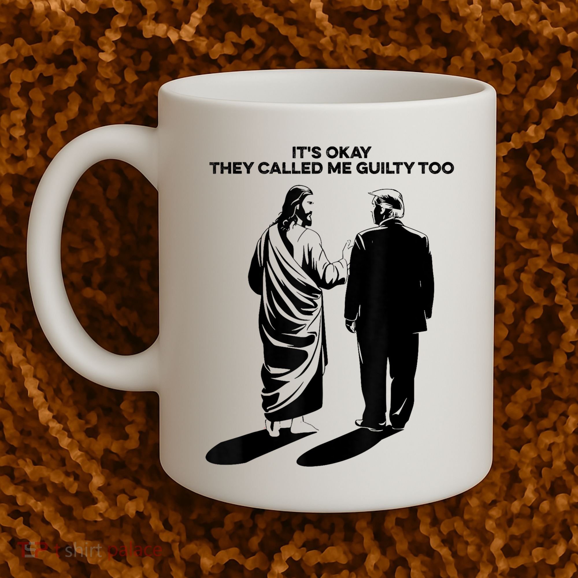 ItS Okay They Called Me Guilty Too Coffee Mug