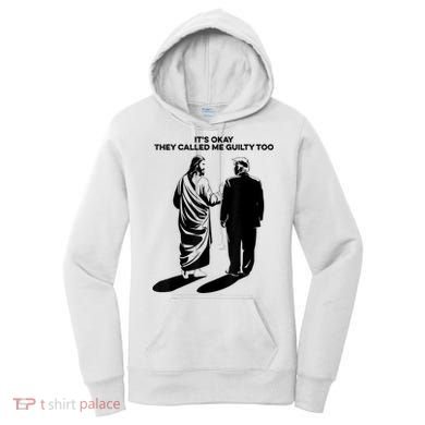 ItS Okay They Called Me Guilty Too Women's Hoodie