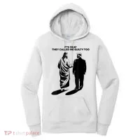 ItS Okay They Called Me Guilty Too Women's Hoodie thumb 0