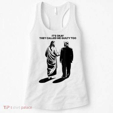 ItS Okay They Called Me Guilty Too Women's Tank Top