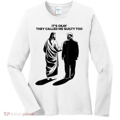ItS Okay They Called Me Guilty Too Women's Long Sleeve Shirt