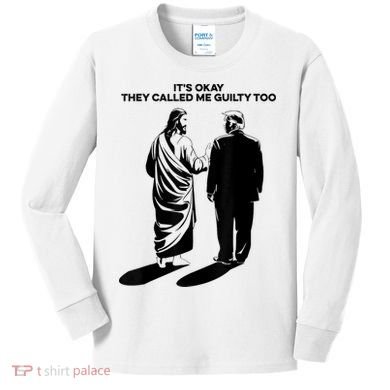 ItS Okay They Called Me Guilty Too Kids Long Sleeve Shirt