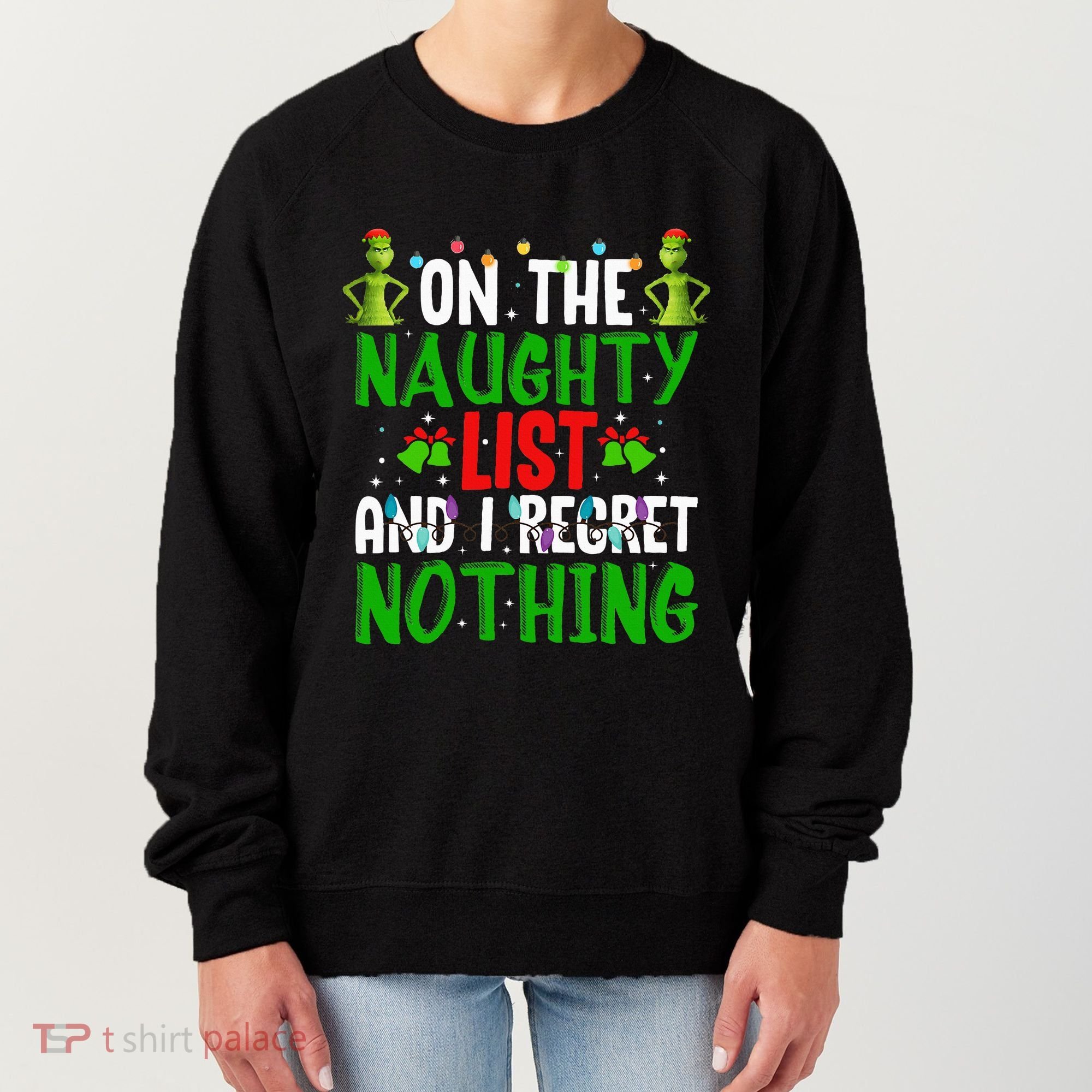 IM On The Naughty List And I Regret Nothing Women's Sweatshirt