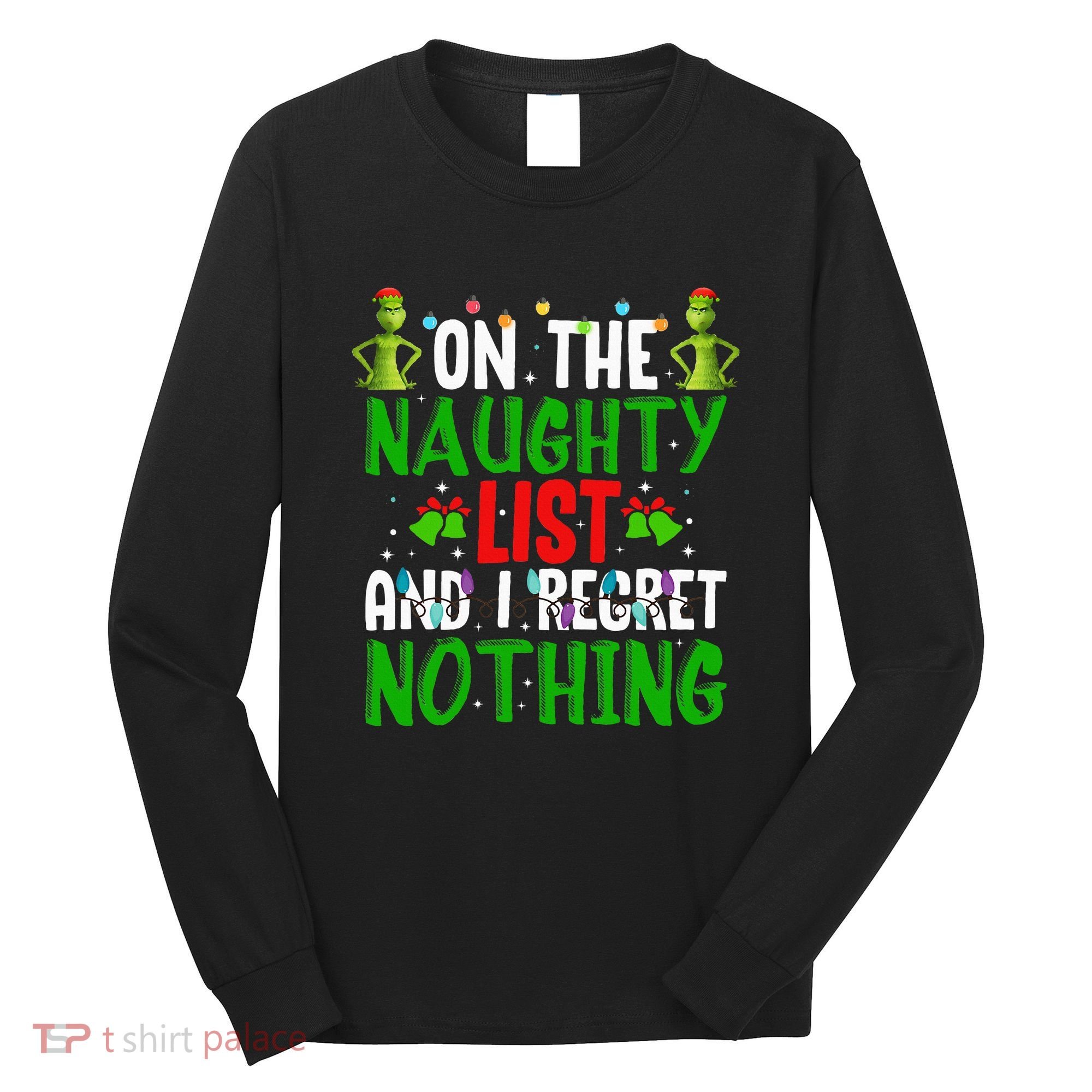 IM On The Naughty List And I Regret Nothing Long Sleeve Shirt